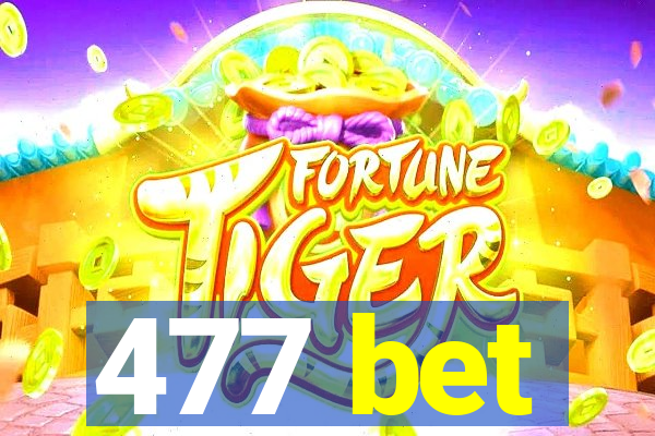 477 bet